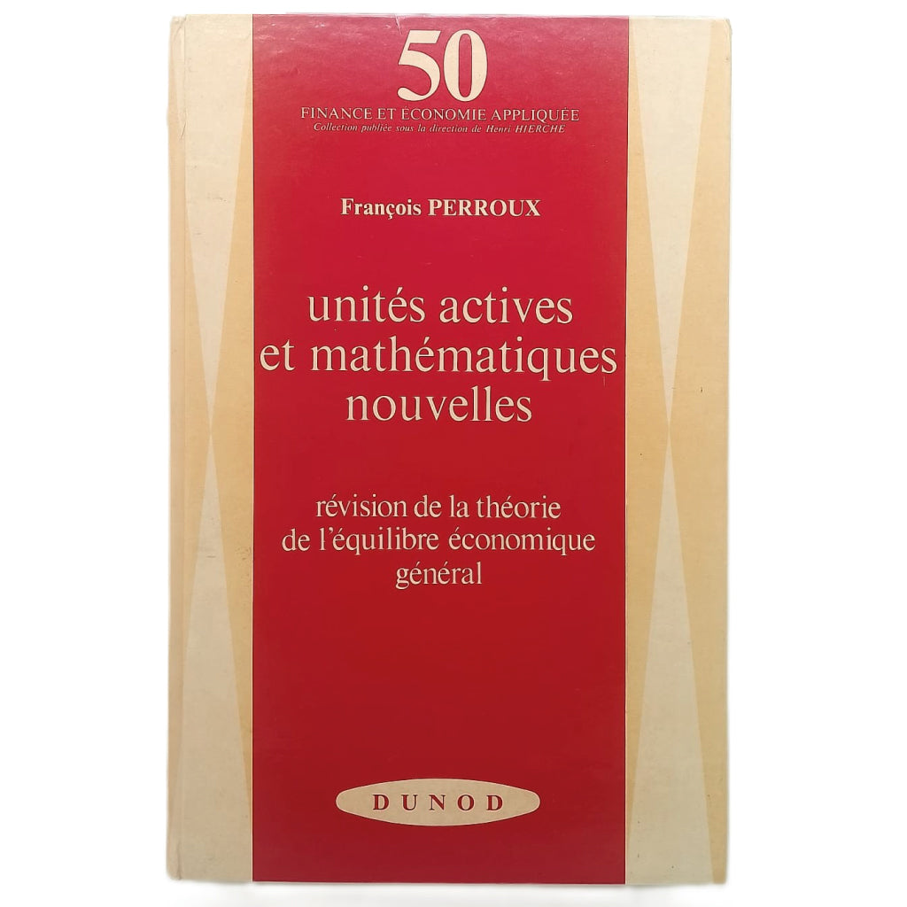 UNITÉS ACTIVES ET MATHÉMATIQUES NOUVELLES. Perroux, François