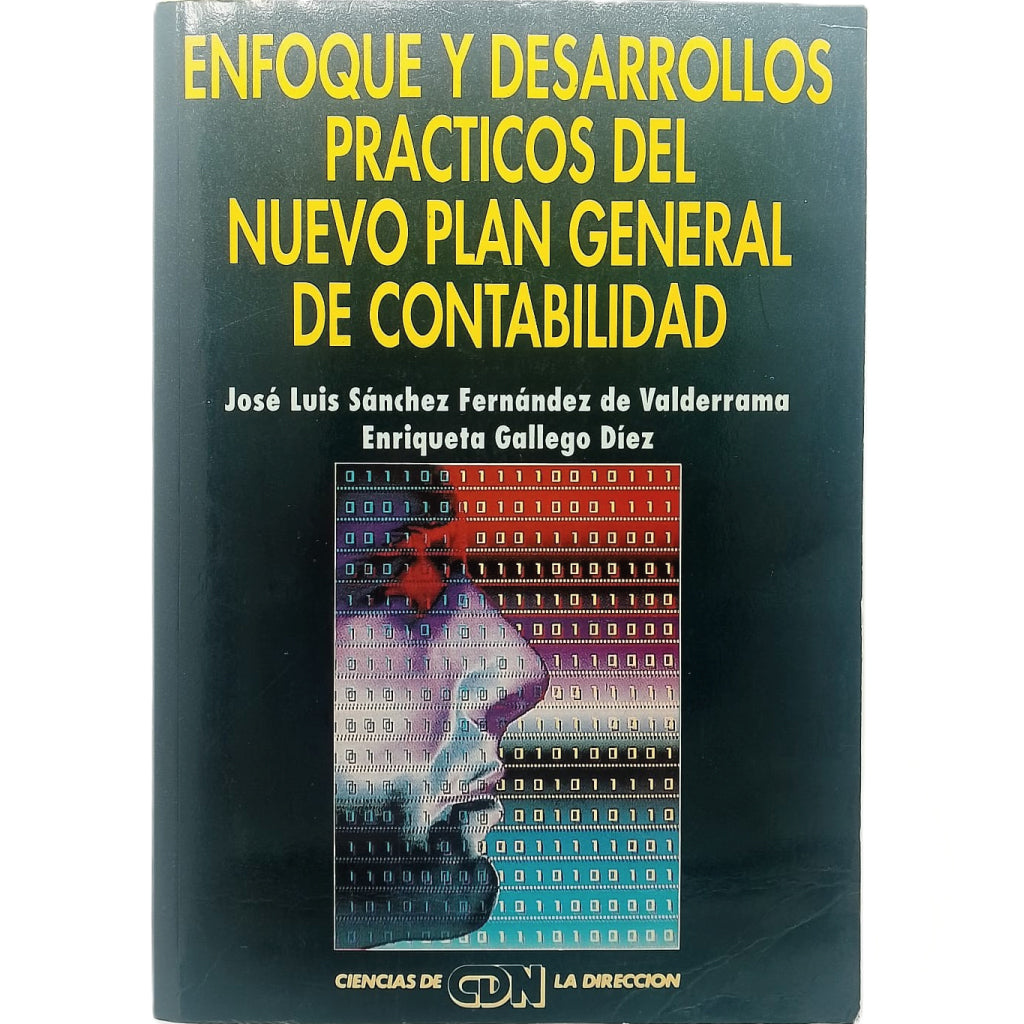 ENFOQUE Y DESARROLLOS DEL NUEVO PLAN GENERAL DE CONTABILIDAD. Sánchez Fernández de Valderrama, José Luis/ Gallego Díez, Enriqueta