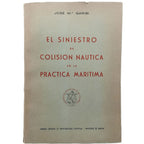 EL SINIESTRO DE COLISIÓN NAUTICA EN LA PRÁCTICA MARÍTIMA. Garibi, José Mª.