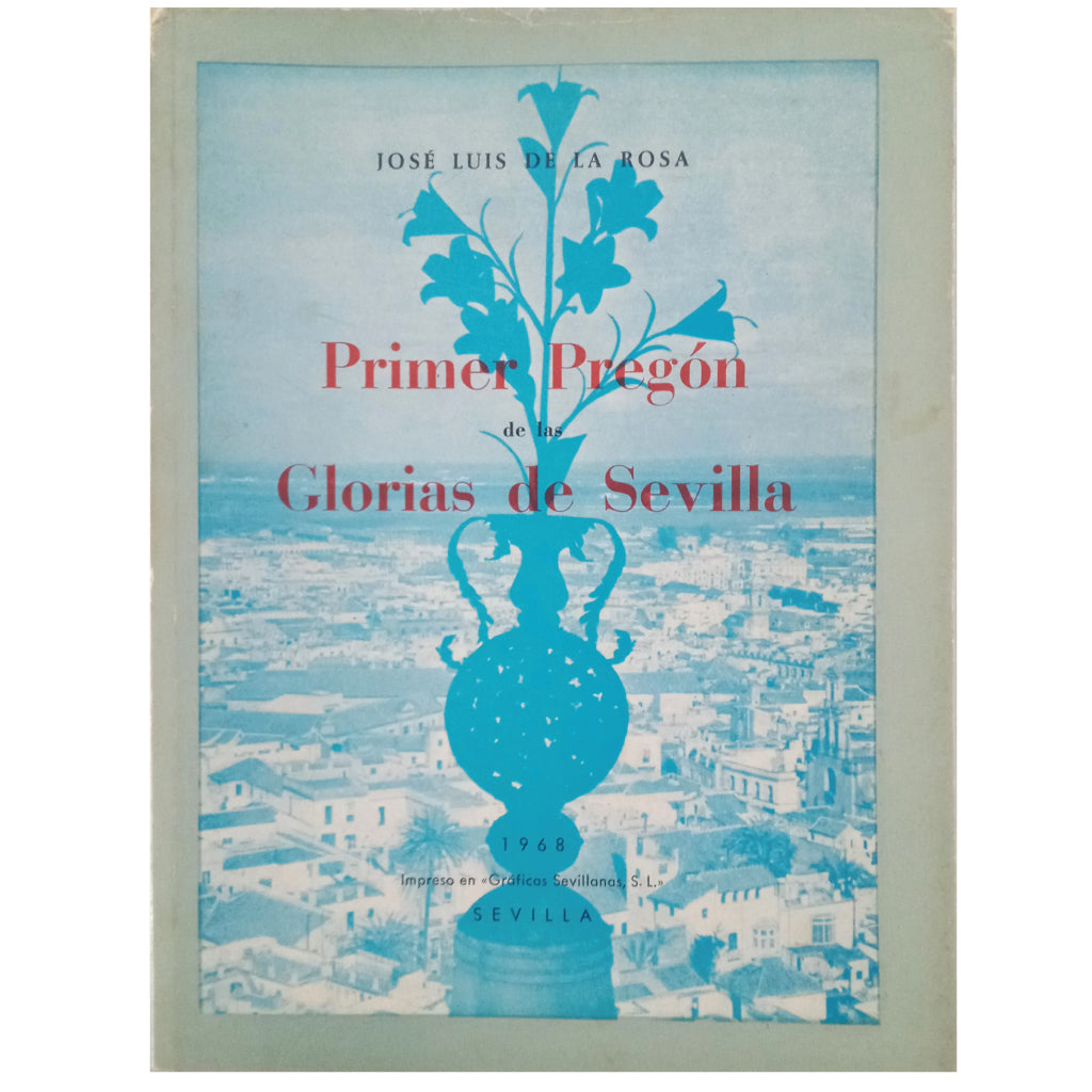 PRIMER PREGÓN DE LAS GLORIAS DE SEVILLA. Rosa Domínguez, José Luis de la