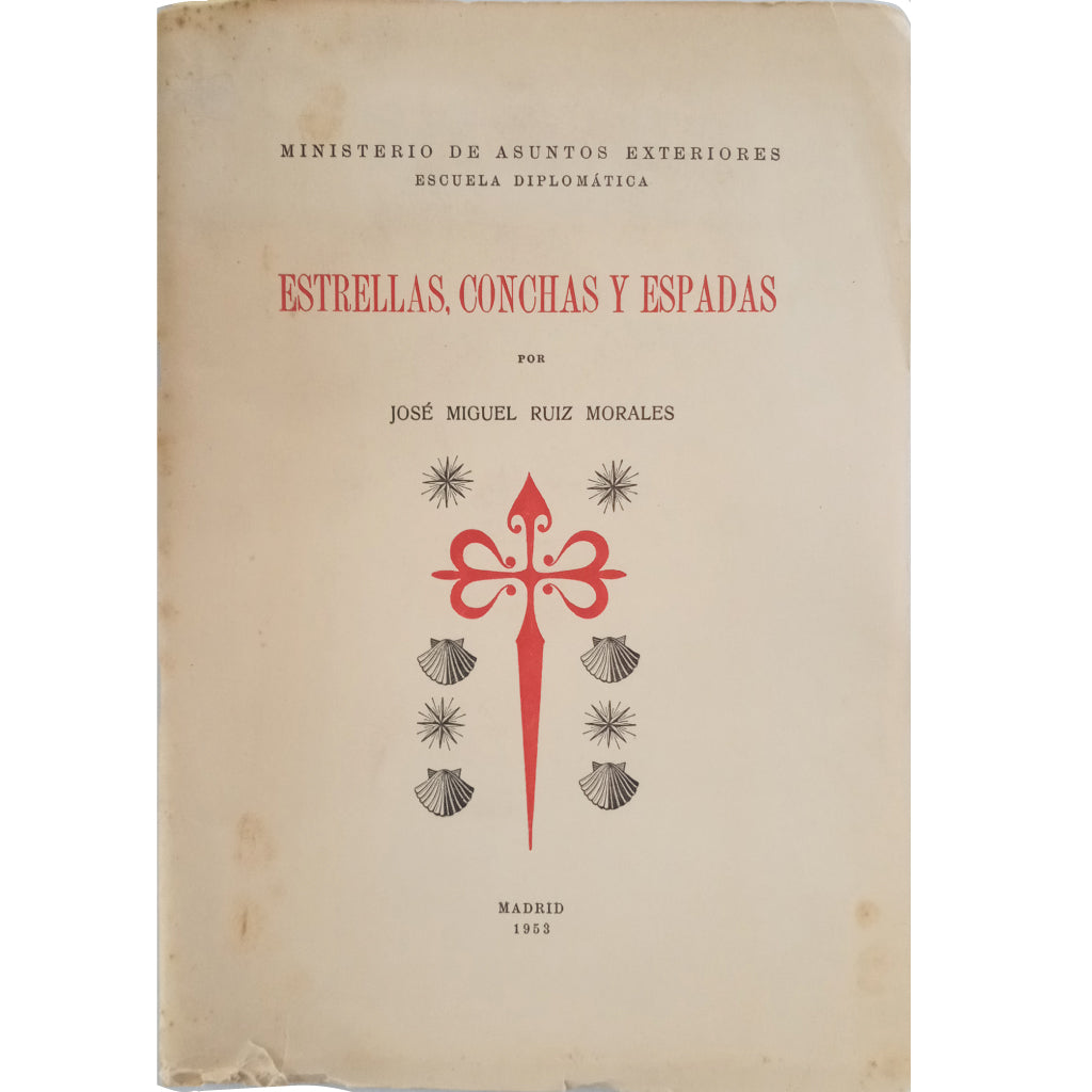 ESTRELLAS, CONCHAS Y ESPADAS. Pasado y futuro en la tradición de Santiago el Mayor. Ruiz Morales, José Miguel