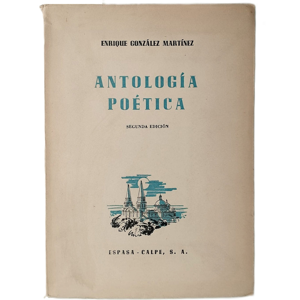 ANTOLOGÍA POÉTICA. González Martínez, Enrique