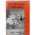 CON LAS BANDERAS A MEDIA ASTA. España (1939-1953). Maldonado, Loren H. de (Dedicado)