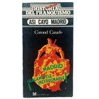HISTORIA SECRETA DEL FRANQUISMO. ASÍ CAYÓ MADRID. General Casado