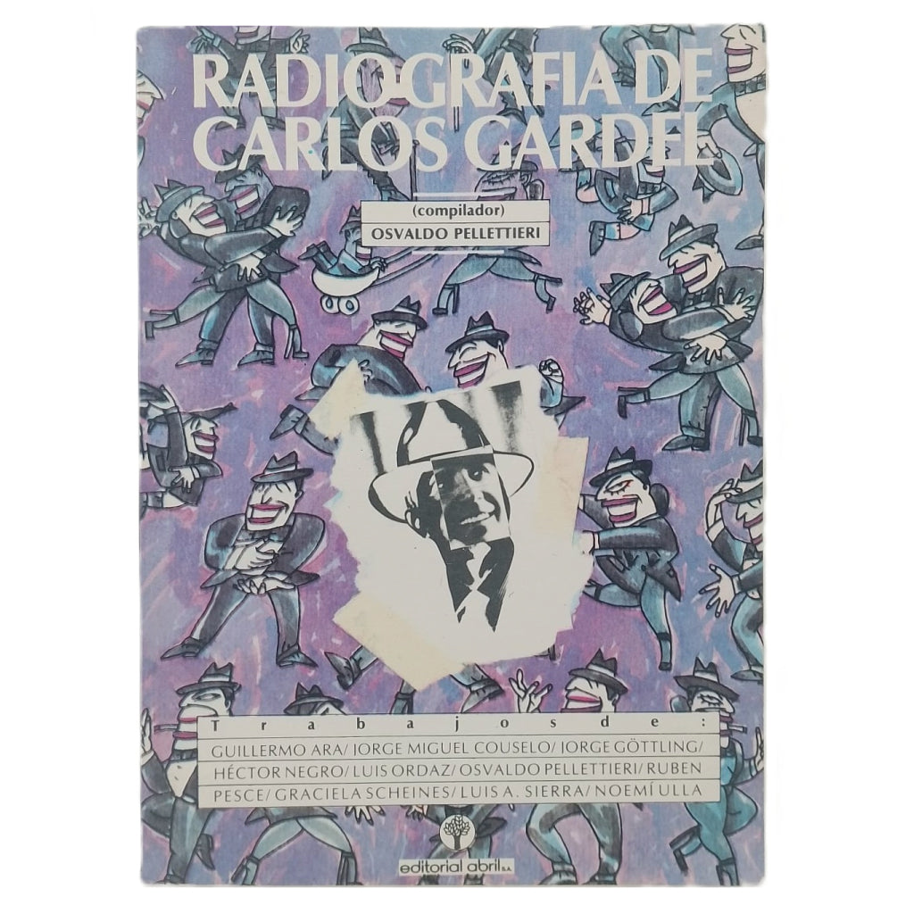 RADIOGRAFÍA DE CARLOS GARDEL. Pellettieri, Osvaldo (Compilador)