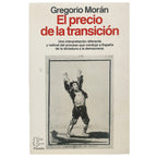 EL PRECIO DE LA TRANSICIÓN. Morán, Gregorio