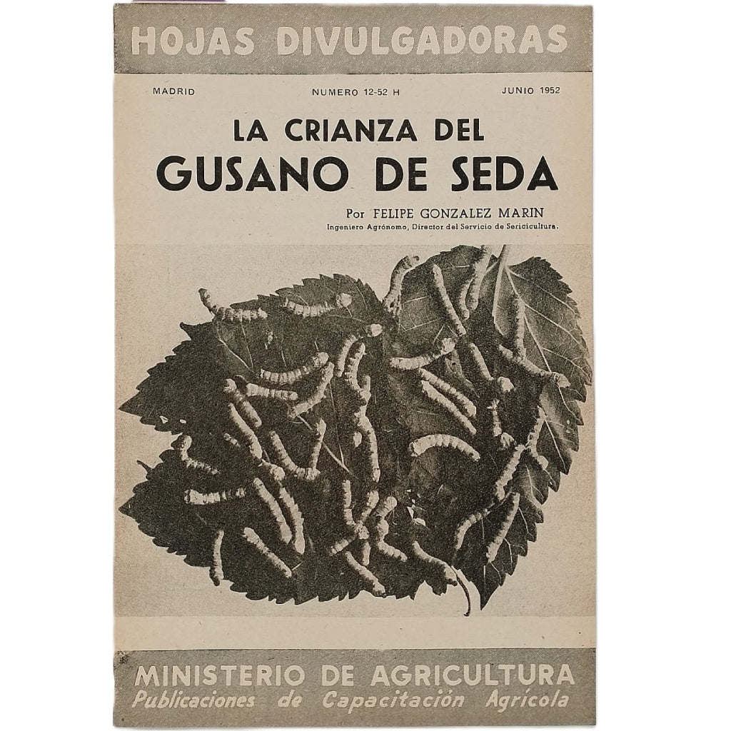 LA CRIANZA DEL GUSANO DE SEDA. González Marín, Felipe