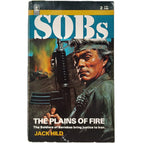 SOBs. THE PLAINS OF FIRE. The Soldiers of Barrabas bring justica to Iran. Hild, Jack