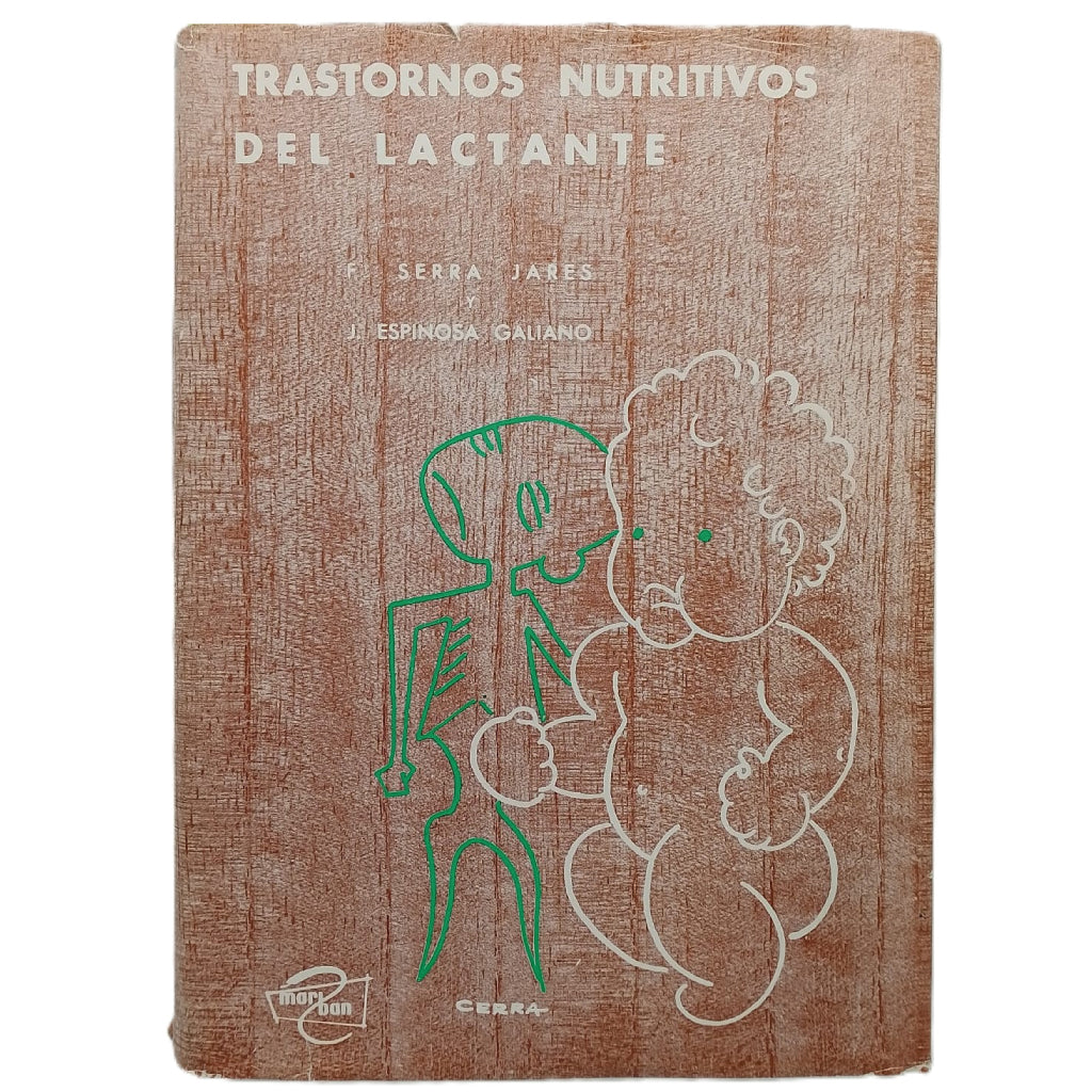 TRASTORNOS NUTRITIVOS DEL LACTANTE. Serra Jares, Fernando / Espinosa Galiano, Juan