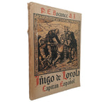 IÑIGO DE LOYOLA. CAPITÁN ESPAÑOL Y EL CASTILLO DE PAMPLONA. Ascunce, R. P. Enrique