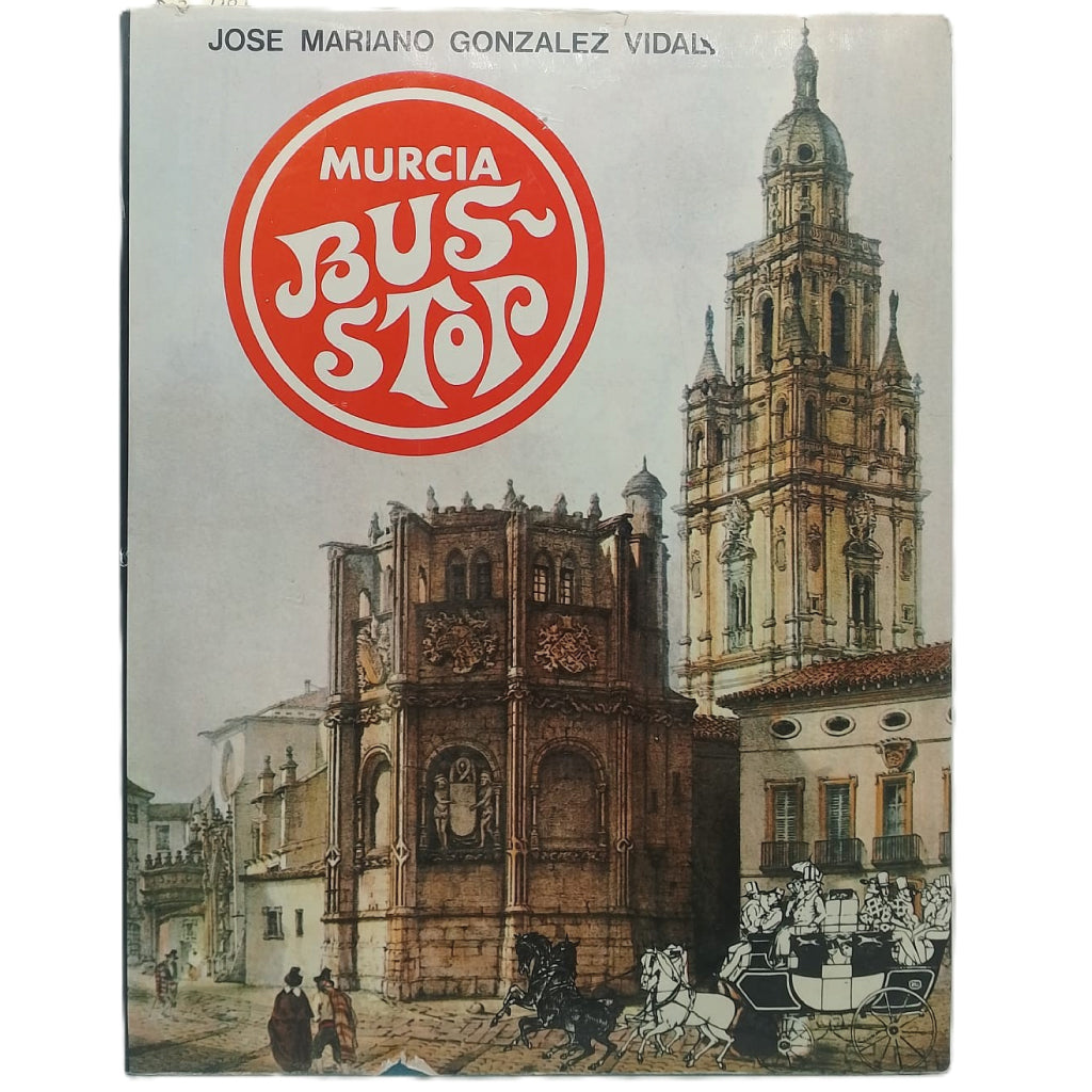 MURCIA, BUS- STOP. Flor de Lazarillos Murcianos. González Vidal, Jose Mariano (dedicado)