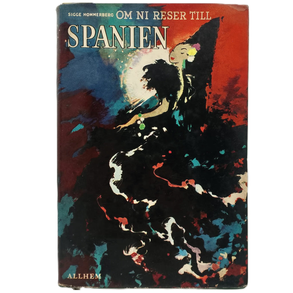 OM NI RESER TILL SPANIEN. Hommerberg, Sigge