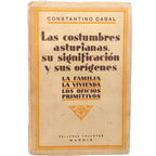LAS COSTUMBRES ASTURIANAS, SU SIGNIFICACIÓN Y SUS ORÍGENES. Cabal, Constantino (Dedicado)