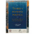 TEORÍA Y FILOSOFÍA POLÍTICA. La tradición clásica y las nuevas fronteras. Boron, Atilio A. (Compilador)