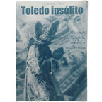 TOLEDO INSÓLITO. Ensayo sobre lo mágico, oculto y misterioso. Rodríguez Bausá, Luis
