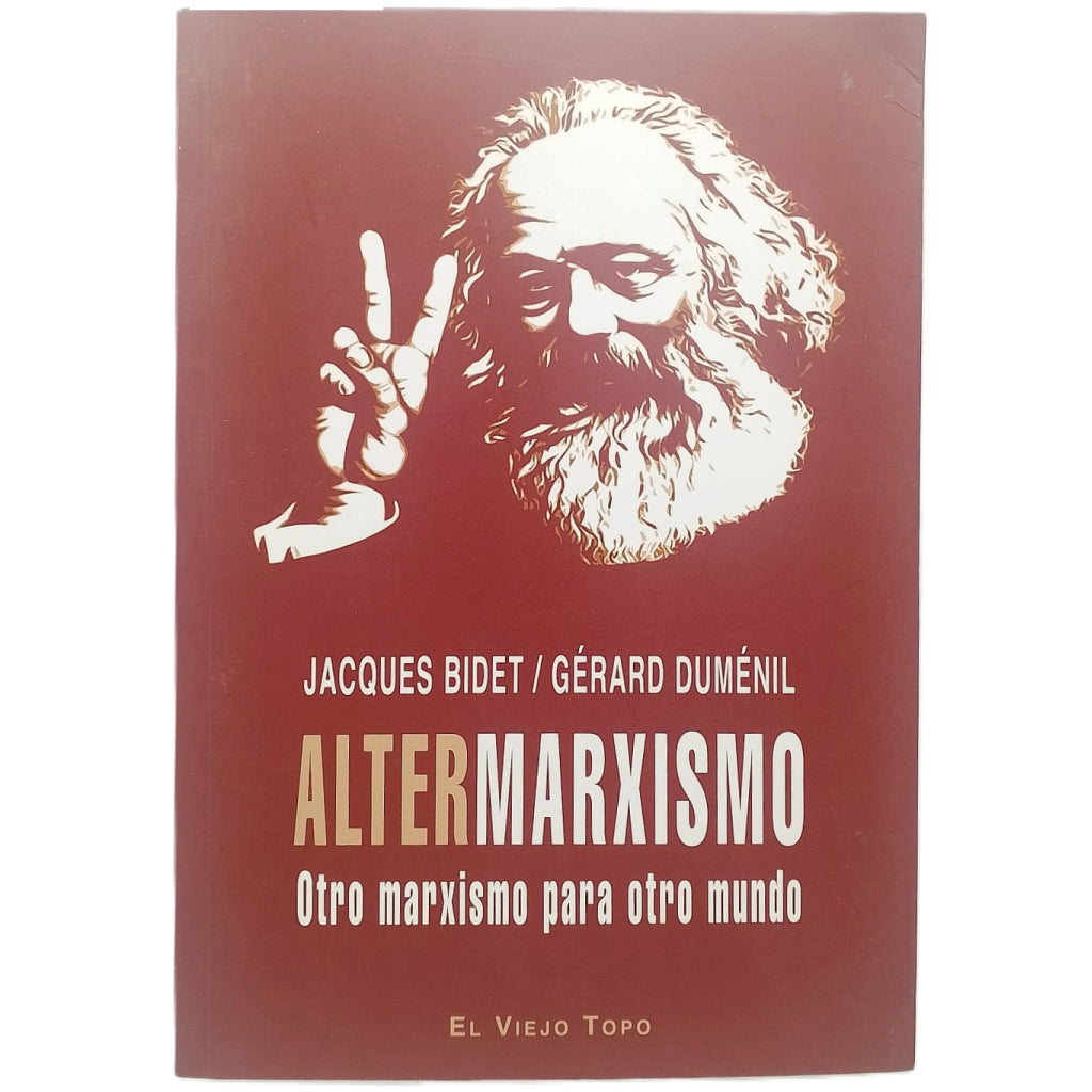 ALTERMARXISMO. Otro marxismo para otro mundo. Bidet, Jacques/ Duménil, Gérard