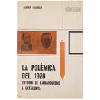 LA POLÈMICA DEL 1928 ENTORN DE L'ANARQUISME A CATALUNYA. Balcells, Albert