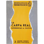LA CARPA REAL. EXPERIENCIAS DE CULTIVO
