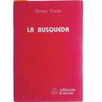 LA BÚSQUEDA. Eliade, Mircea
