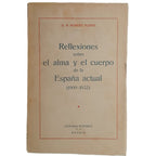 REFLEXIONES SOBRE EL ALMA Y EL CUERPO DE LA ESPAÑA ACTUAL (1900-1932). Romero Flores, H. R.
