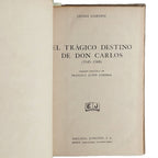 EL TRÁGICO DESTINO DE DON CARLOS (1545-1568). Giardini, Cesare
