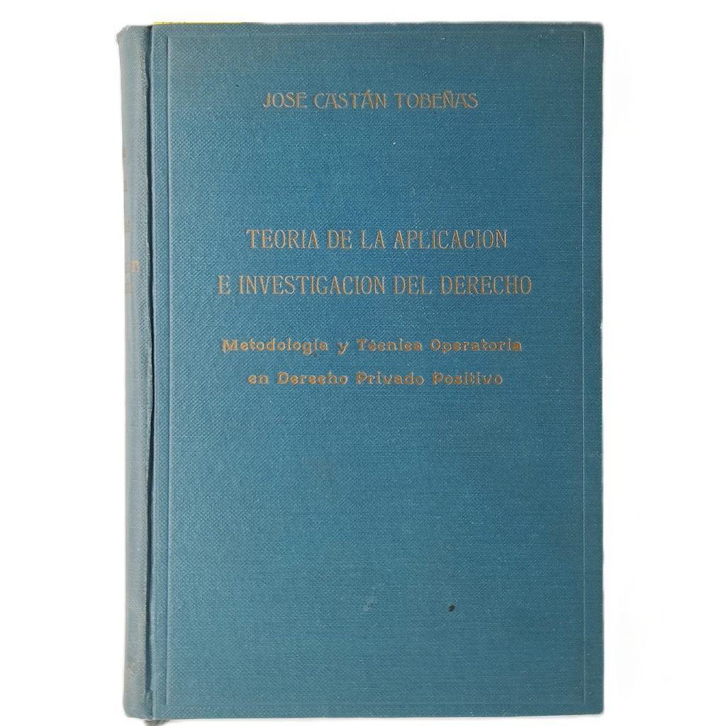 TEORÍA DE LA APLICACIÓN E INVESTIGACIÓN DEL DERECHO. Castán Cobeñas, José