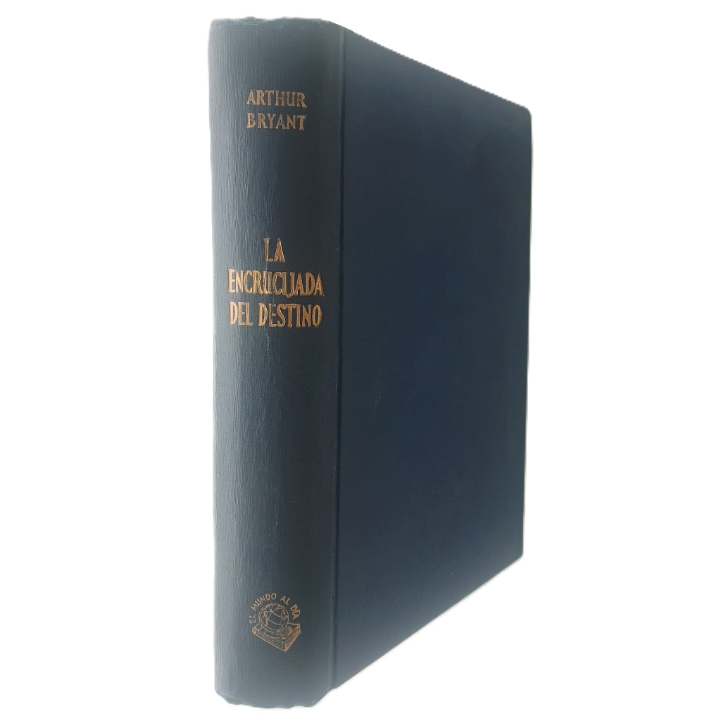 LA ENCRUCIJADA DEL DESTINO 1939- 1943. Bryant, Arthur