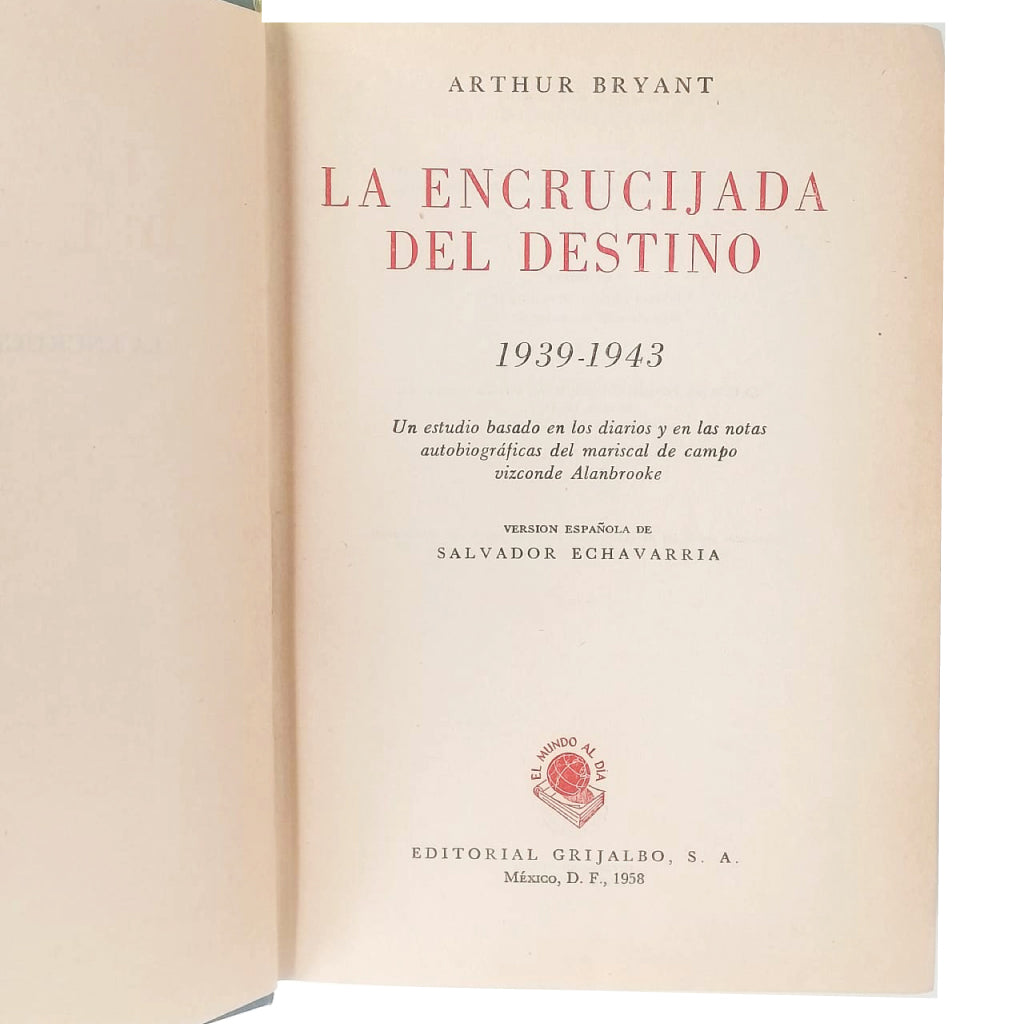 LA ENCRUCIJADA DEL DESTINO 1939- 1943. Bryant, Arthur