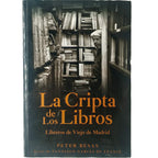 LA CRIPTA DE LOS LIBROS. Libreros de Viejo de Madrid. Besas, Peter