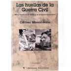 LAS HUELLAS DE LA GUERRA CIVIL. Mito y trauma en la narrativa de la España democrática. Moreno- Nuño, Carmen