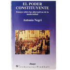 EL PODER CONSTITUYENTE. Ensayo sobre las alternativas de la modernidad. Negri, Antonio