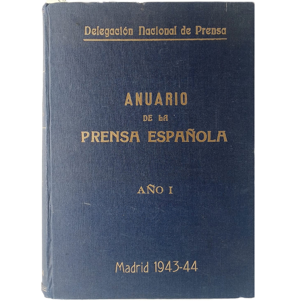 ANUARIO DE LA PRENSA ESPAÑOLA AÑO I. Delegación Nacional de Prensa