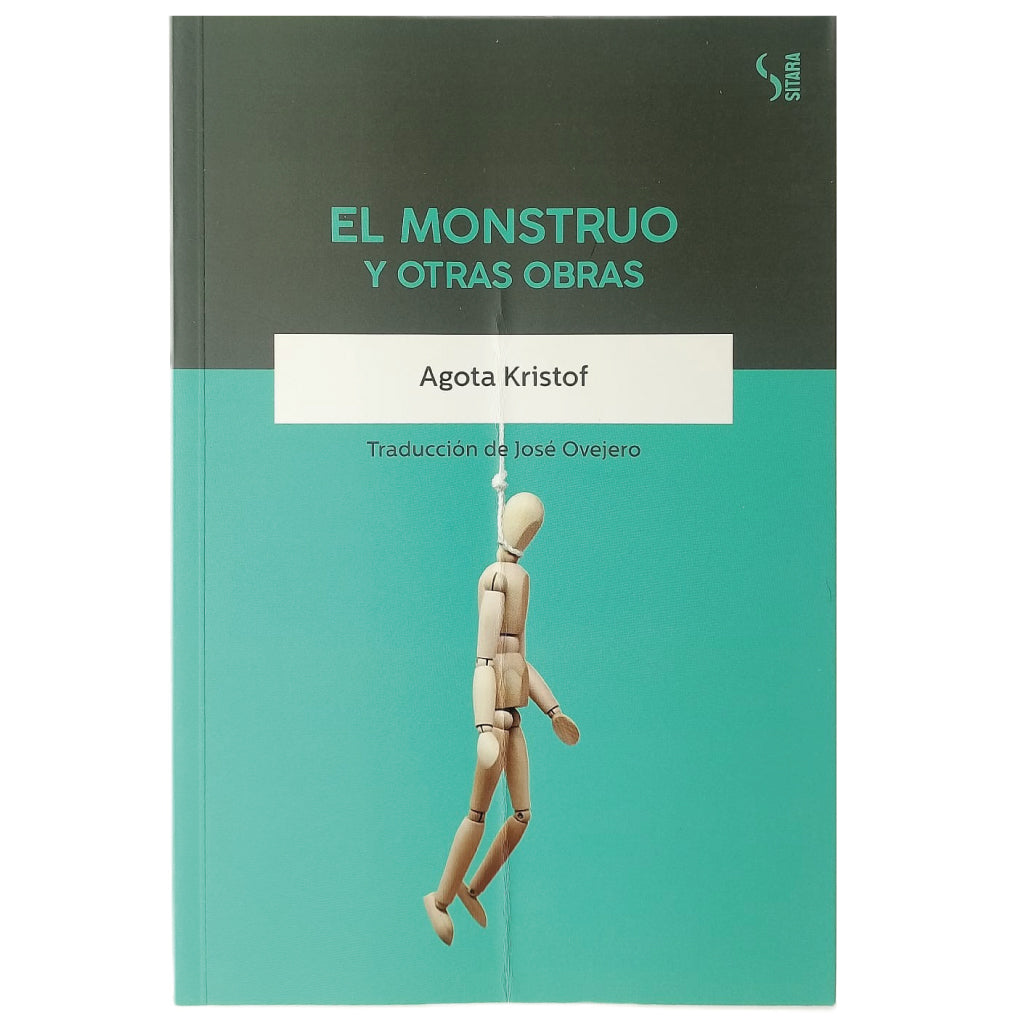 EL MONSTRUO Y OTRAS OBRAS. Kristof, Agota