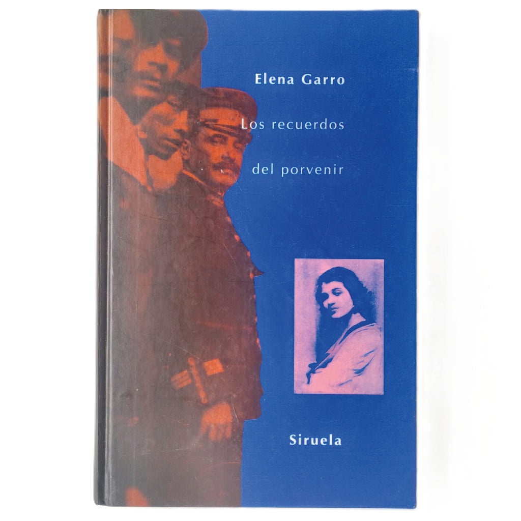 LOS RECUERDOS DEL PORVENIR. Garro, Elena