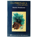 LA PIRENAICA Y OTROS EPISODIOS. Mendezona, Ramón