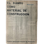 EL BAMBÚ COMO MATERIAL DE CONSTRUCCIÓN. McClure, F. A.