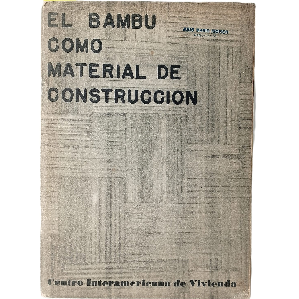 EL BAMBÚ COMO MATERIAL DE CONSTRUCCIÓN. McClure, F. A.