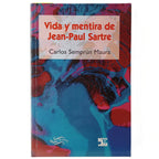 VIDA Y MENTIRA DE JEAN- PAUL SARTRE. Semprún Maura, Carlos