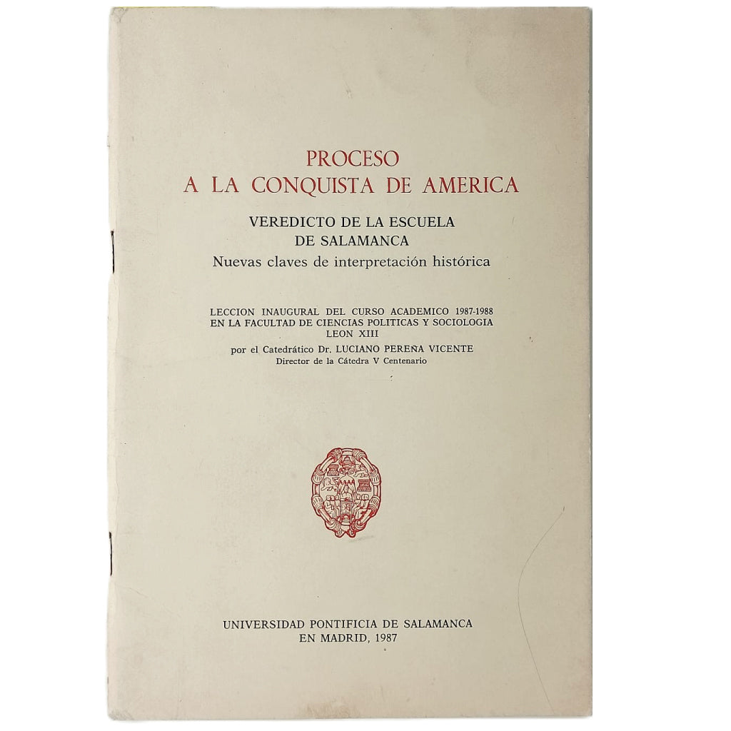 PROCESO A LA CONQUISTA DE AMÉRICA. Pereña Vicente, Luciano