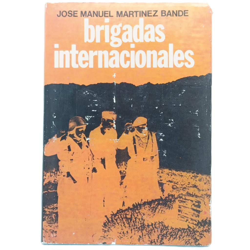 BRIGADAS INTERNACIONALES. Martínez Bande, José Manuel