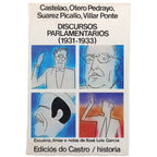 DISCURSOS PARLAMENTARIOS (1931-1933). CASTELAO, OTERO PEDRAYO, SUAREZ PICALLO, VILLA PONTE
