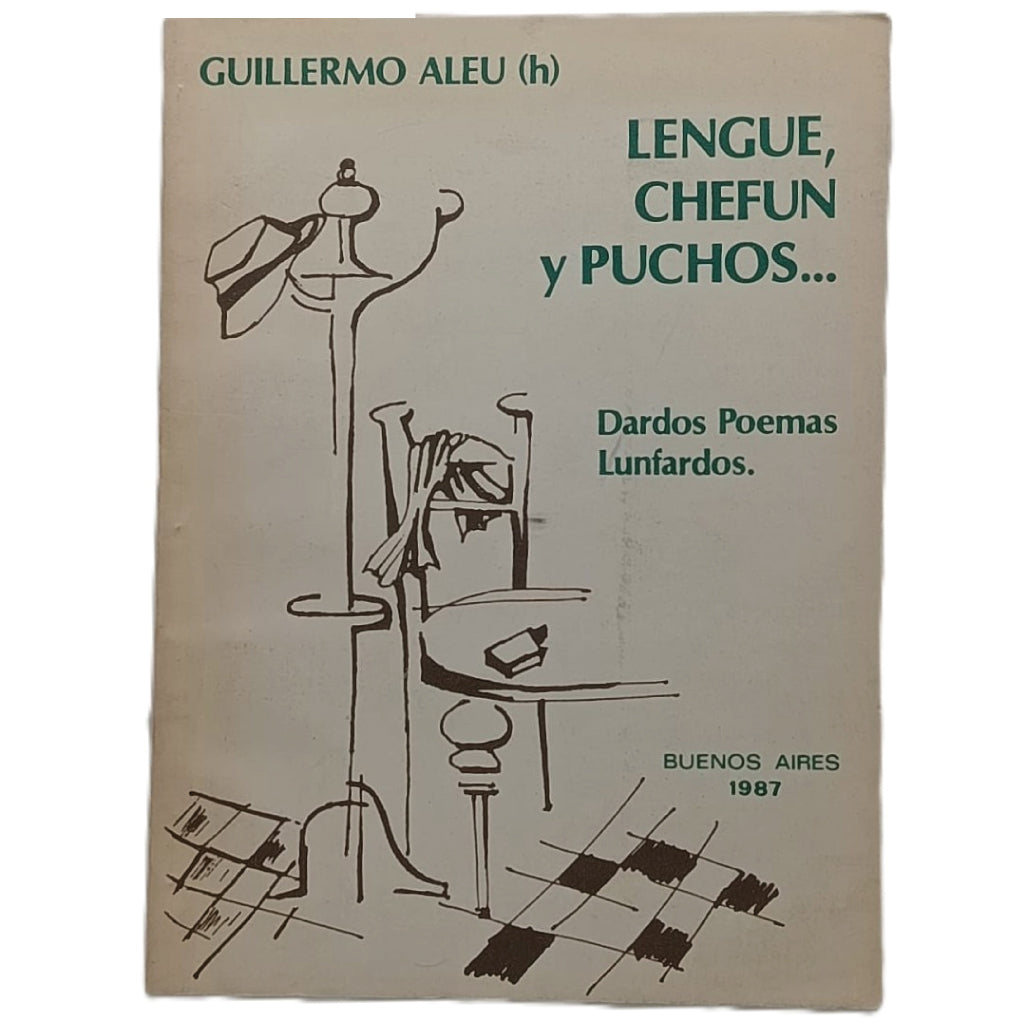 LENGUE, CHEFUN Y PUCHOS...Dardos Poemas Lunfardos. Aleu (h), Guillermo