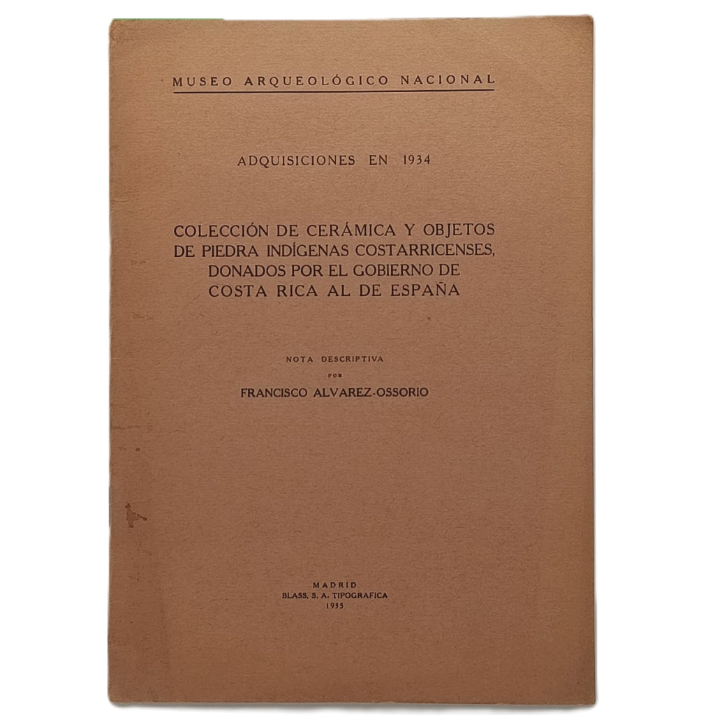COLECCIÓN DE CERÁMICA Y OBJETOS DE PIEDRA INDÍGENAS COSTARRICENSES, DONADOS POR EL GOBIERNO DE COSTA RICA AL DE ESPAÑA. Álvarez- Ossorio, Francisco