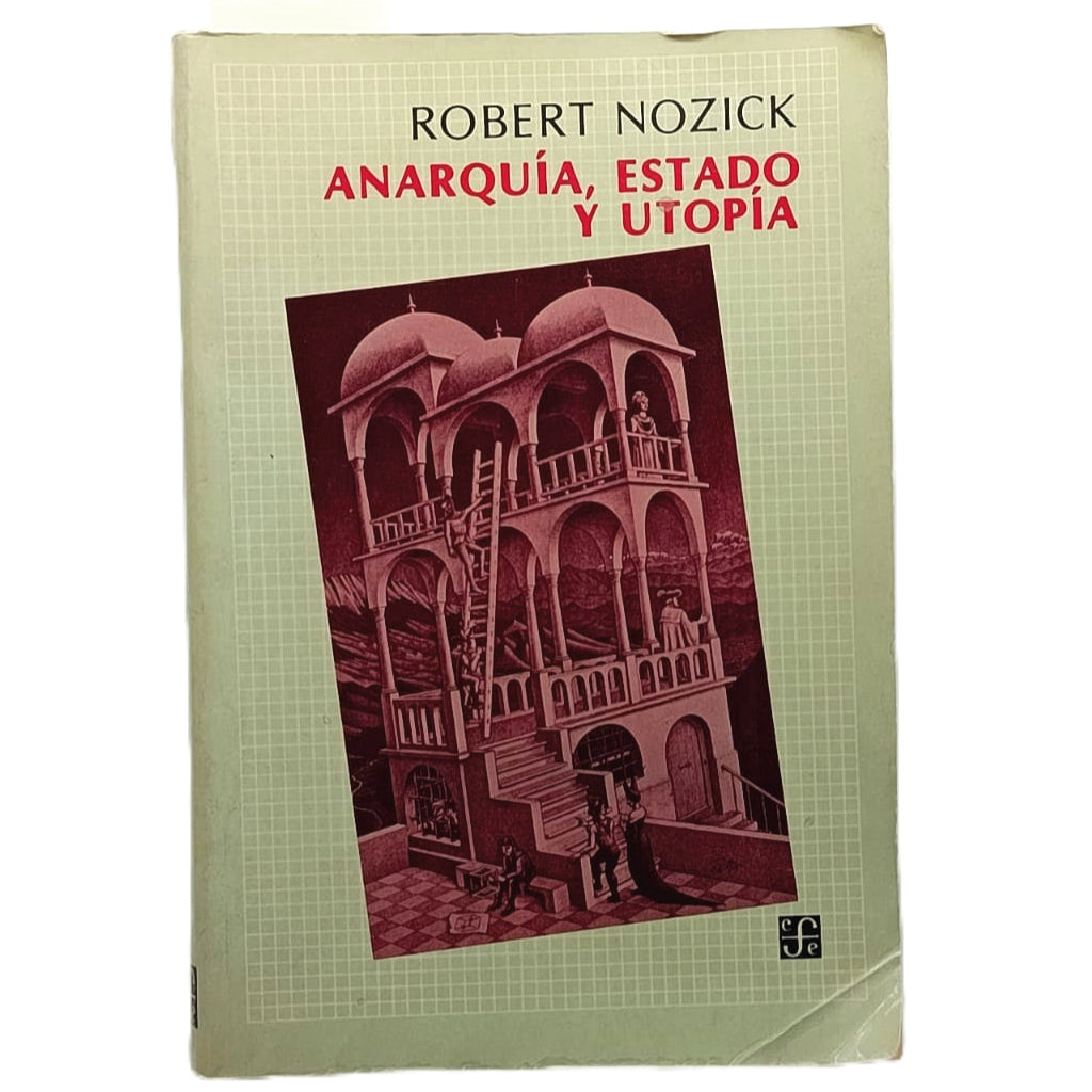 ANARQUÍA, ESTADO Y UTOPÍA. Nozick, Robert