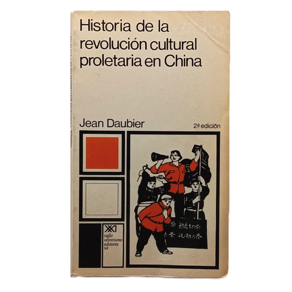 HISTORIA DE LA REVOLUCIÓN CULTURAL PROLETARIA EN CHINA. Daubier, Jean