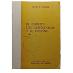 EL ESPÍRITU DEL CRISTIANISMO Y SU DESTINO. Hegel, G. W. F.