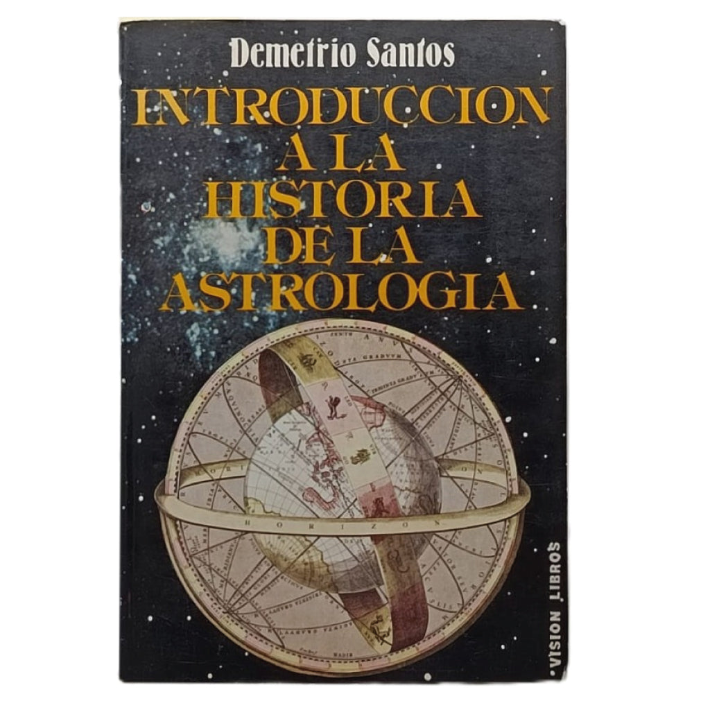 INTRODUCCIÓN A LA HISTORIA DE LA ASTROLOGÍA. Santos, Demetrio
