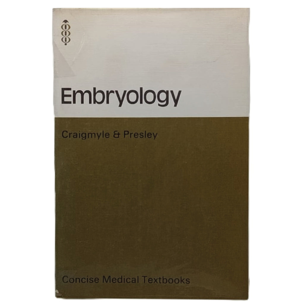 EMBRYOLOGY. Creigmyle, M.B.L. / Presley, R.