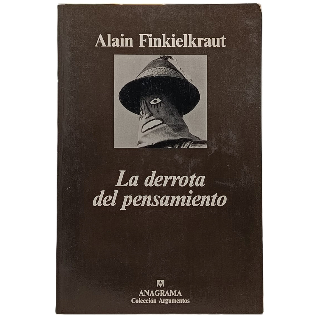 LA DERROTA DEL PENSAMIENTO. Finkielkraut, Alain