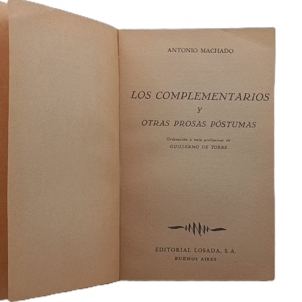 LOS COMPLEMENTARIOS y otras prosas póstumas. Machado, Antonio